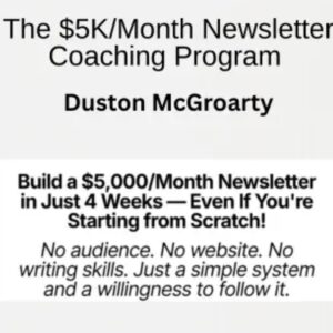 Duston McGroarty – $5k per month Newsletter in 4 Weeks + Bonuses 2025