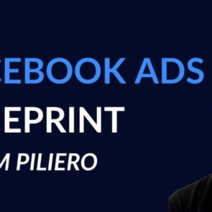 Sam Piliero – The Facebook Ads Blueprint