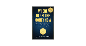 Jay Conner – Where To Get The Money Now
